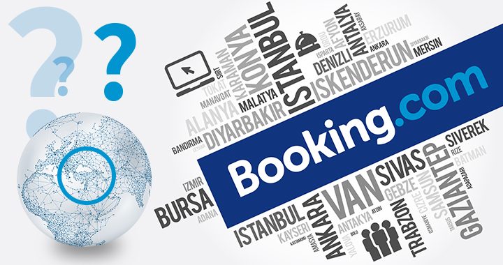 Booking.com’un Yeniden Türkiye’de Açılmasına Hazır Mısınız?